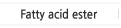 Fatty acid ester