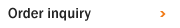 Order inquiry